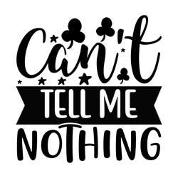 Cant-tell-me-nothing-Typography Tshirt  Design Download by  Vectorfreek