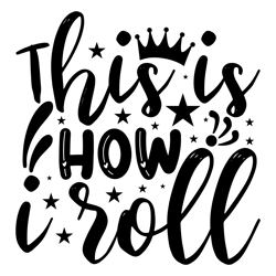 This-is-how-i-roll-Tshirt Design  Download