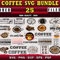 25 COFFEE SVG BUNDLE - SVG, PNG, DXF, EPS, PDF Files For Print And Cricut
