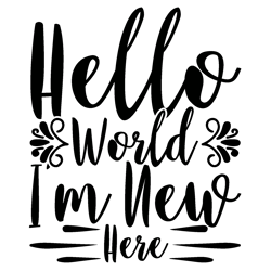 Hello-World-Im-New-Here Typography Tshirt Design