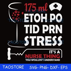 175 ml ethoh po tid prn stress its a nurse thing you wouldnt understand svg 628