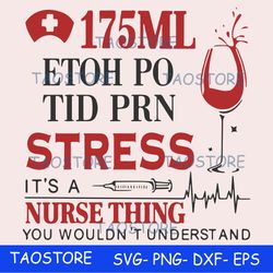 175 ml ethoh po tid prn stress its a nurse thing you wouldnt understand svg 629