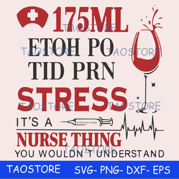175 ml ethoh po tid prn stress its a nurse thing you wouldnt understand svg 629.jpg