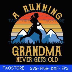 a running grandma never gets old svg 649