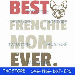 Best frenchie mom ever svg