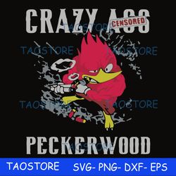 Crazy ass peckerwood svg