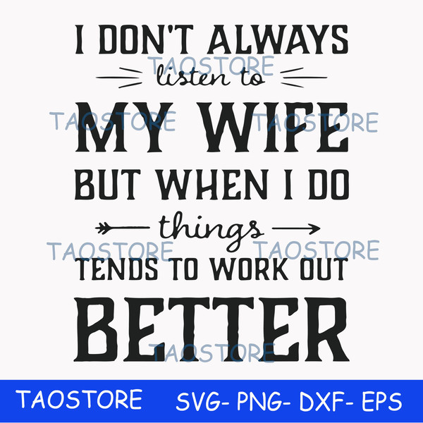 I dont always listen to my nurse wife but when I do things tend to work out better svg 661.jpg