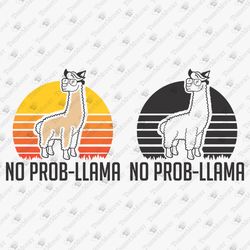 No Prob Llama Funny Humorous Alpaca Pun SVG Cut File