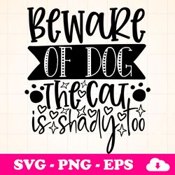 beware of dog SVG Designs, Cut File Cricut, Silhouette, Shirt SVG, shirt design