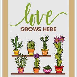 Love Grows Here Cross Stitch Pattern Cactus Cross Stitch Pattern Flower Cross Stitch Pattern Love Cross Stitch Pattern