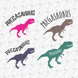 Pregasaurus Pregnancy Baby Announcement Bundle Funny SVG File