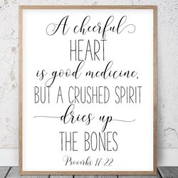 a cheerful heart is good medicine, proverbs 17:22, bible verse printable wall art, scripture prints, christian gifts