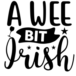 A-Wee-Bit-Irish-Typography Tshirt  Design