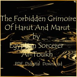 The Forbidden Grimoire Of Harut And Marut by Egyptian Sorcerer Al-Toukhi, PDF, Instant download
