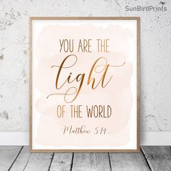 You Are the Light Of The World, Matthew 5:14, Blush Nursery Bible Verse Printable Art, Scripture Prints, Christian Gifts