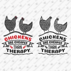 Chicken Is Cheaper Than Therapy Farming Farm Life SVG Cut File