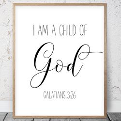i am a child of god, galatians 3:26, nursery bible verses, printable art, scripture prints, christian gifts, kid room