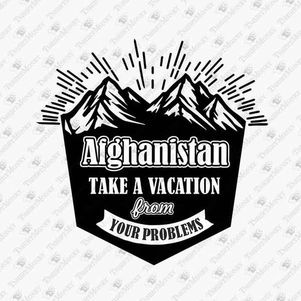 192673-afghanistan-take-a-vacation-from-your-problems-svg-cut-file.jpg