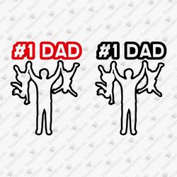Number One Dad Funny Sarcastic Father's Day SVG Cut File T-Shirt Design
