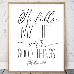 He Fills My Life With Good Things, Psalm 103:5, Nursery Bible Verse Printable Wall Art, Scripture Prints, Christian Gift