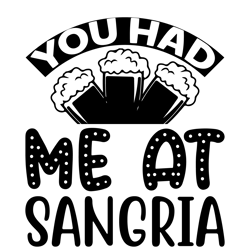 You-Had-Me-At-Sangria-Typography Tshirt  Design