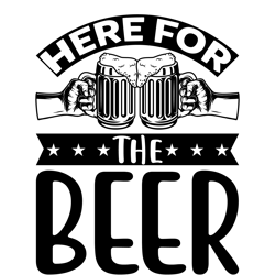 Here-for-the-beer-For Tshirt  Design
