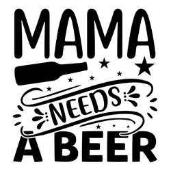 Mama-needs-a-beer-Typography Tshirt  Design