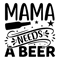 mama needs a beer-01.png