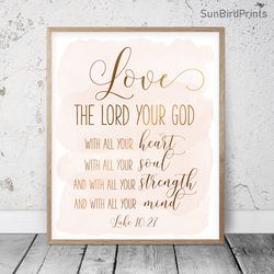 Love The Lord Your God With All Your Heart, Luke 10:27, Bible Verse Printable Art, Scripture Prints, Christian Gifts