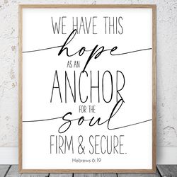 we have this hope as an anchor, hebrews 6:19, nursery bible verses printable wall art, scripture prints, christian gifts