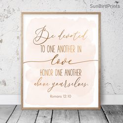 Be Devoted To One Another In Love, Romans 12:10, Wedding Bible Verses, Printable Art, Scripture Prints, Christian Gifts