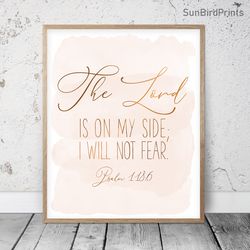 The Lord Is On My Side I Will Not Fear, Psalm 118:6, Nursery Bible Verse Printable Art, Scripture Prints, Christian Gift