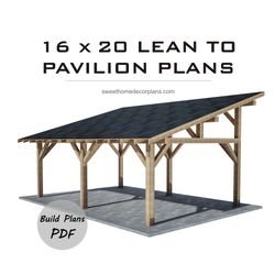 Diy 16 x 20 lean to pavilion plans in pdf. Carport plans. Wooden pavilion gazebo plans. Pergola backyard pavilion plans