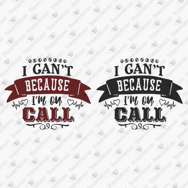 192318-i-can-t-because-i-am-on-call-svg-cut-file.jpg