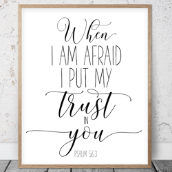 when i am afraid i put my trust in you, psalm 56:3, nursery bible verse printable art, scripture prints, christian gifts