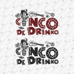 Cinco De Drinko Cinco De Mayo Funny Mexican Quote Fiesta Party SVG Cut File T-shirt Sublimation