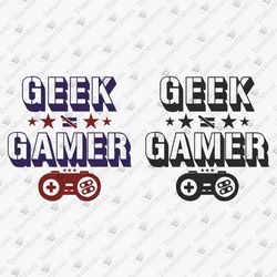 Geek Does't Equal To Gamer Sarcastic Humorous SVG Cut File