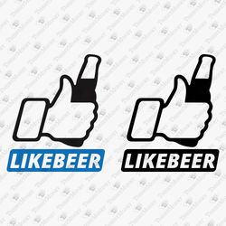 Like Beer Funny Parody Pun Alcohol Lover Drinker SVG Cut File