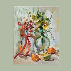 flowers original painting. flowers in glass jars. pears apples and tangerines wall art. original oil art. canvas paint