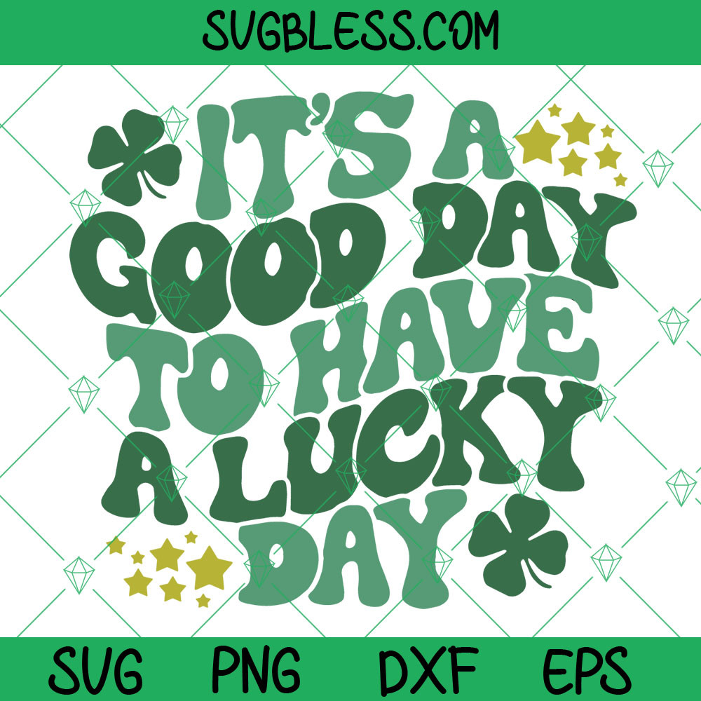 It's a Good Day to Have a Lucky Day.jpg