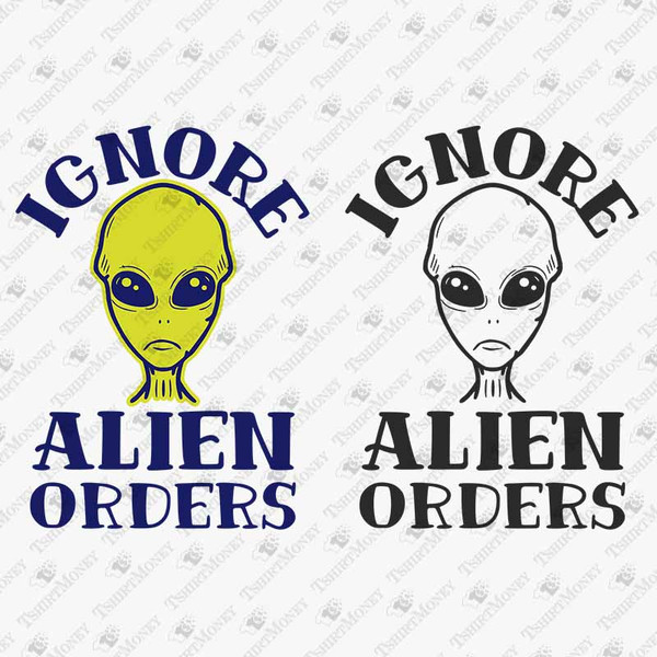 194745-ignore-alien-orders-svg-cut-file.jpg