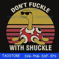 Dont fuckle with shuckle svg