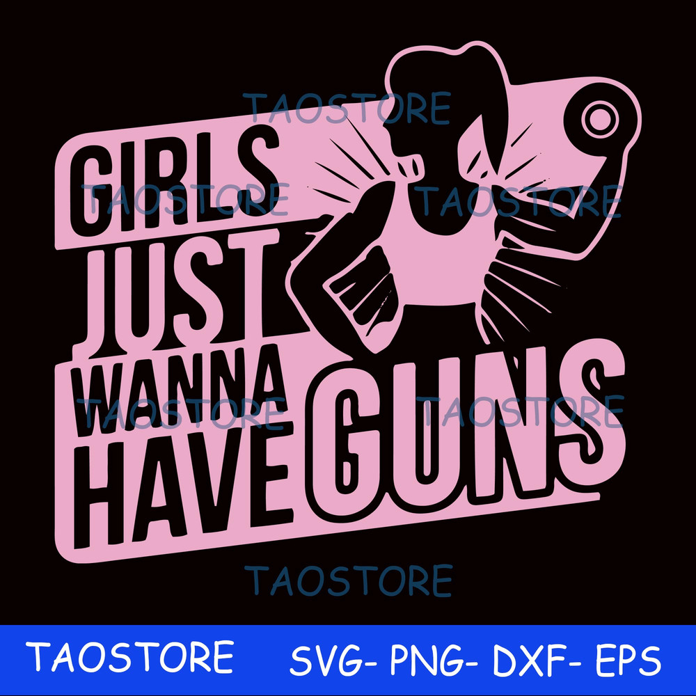 Girl just wanna have guns svg 299.jpg