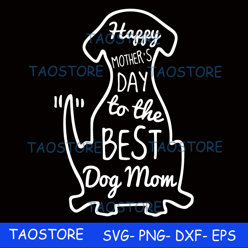 Happy mothers day to the best dog mom svg.jpg
