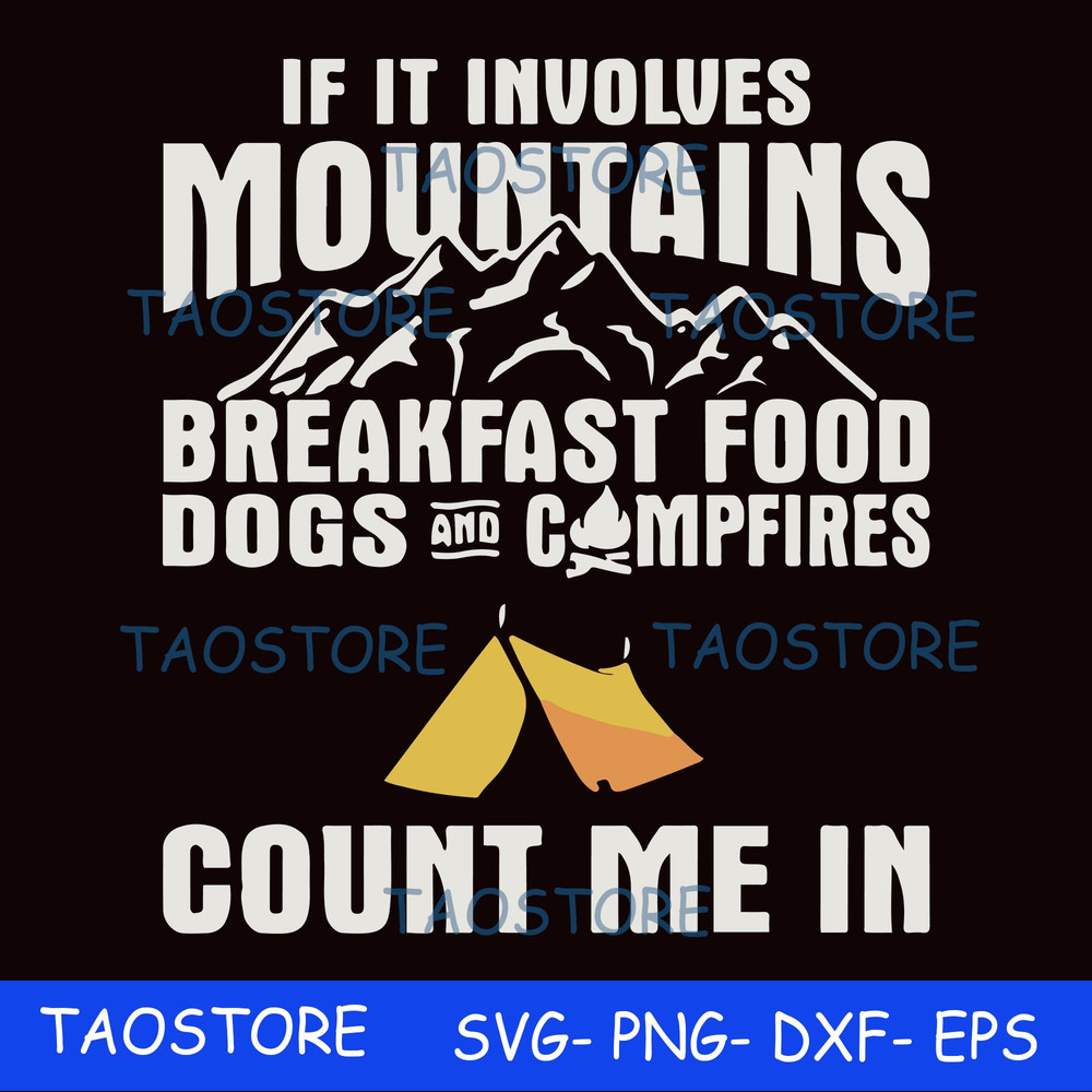 If it involves mountains breakfast food dogs and campfires count me in svg.jpg