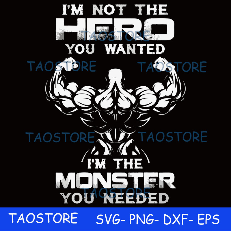 Im not the hero you wanted Im the monster you needed svg 265.jpg