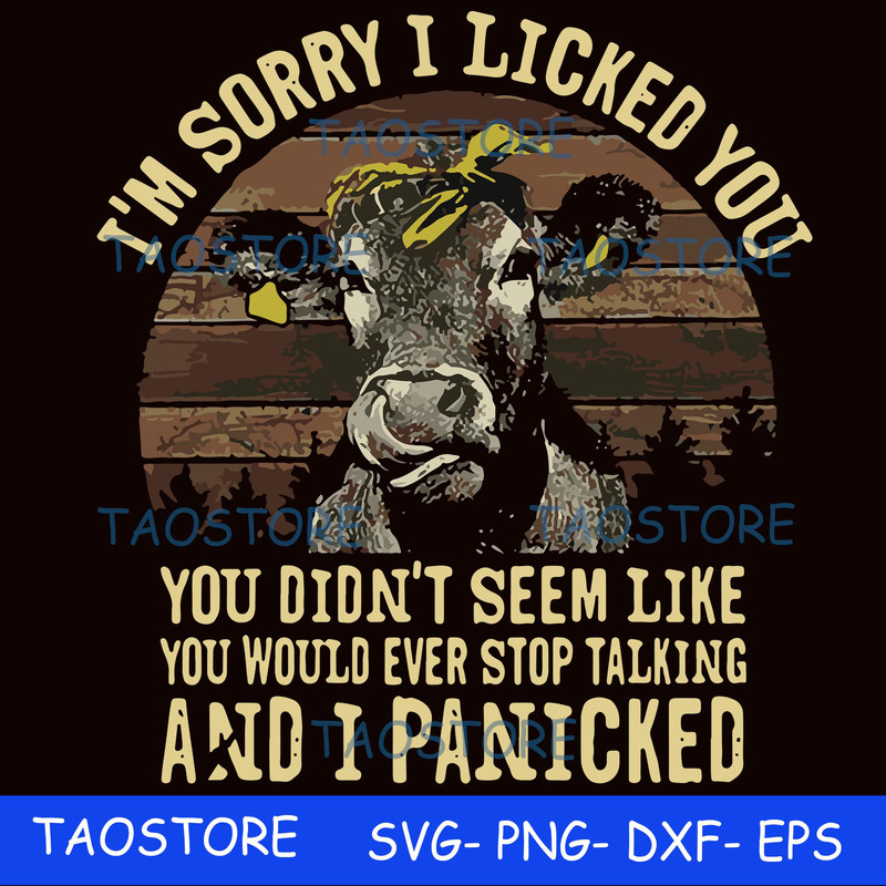 Im sorry I licked you you didnt seem like you would ever stop talking.jpg