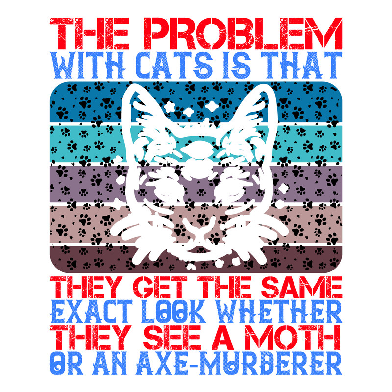 The-problem-with-cats-is .png