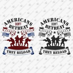 Americans Don't Retreat USA Military American Army Patriotic Quote DIY Shirt SVG Cut File T-Shirt Sublimation