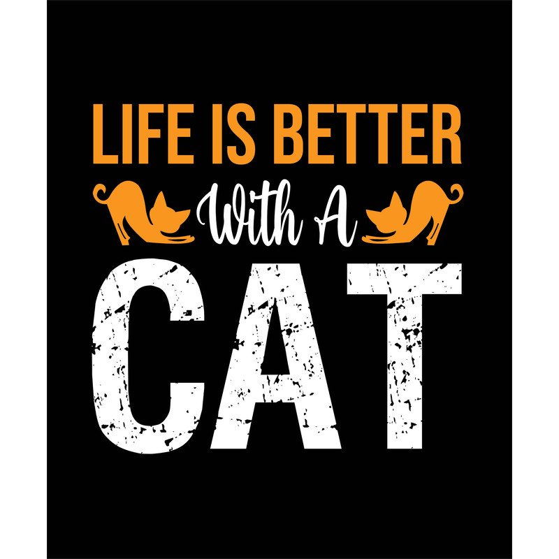 Life Is Better With A Cat .jpg